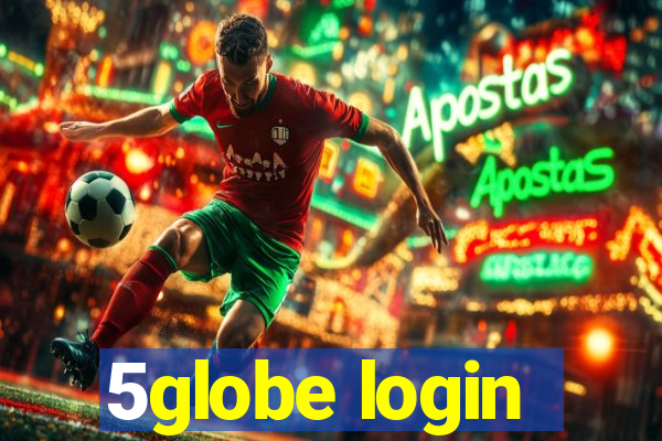 5globe login